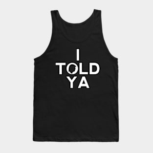 I Told Ya Trump Tank Top